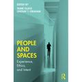 People and Spaces: Experiences, Ethics, and Intent