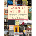 Godine at Fifty: A Retrospective of Five Decades in the Life of an Independent Publisher