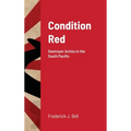 Condition Red: Destroyer Action in the South Pacific