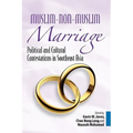 Muslim-Non-Muslim Marriage: Political and Cultural Contestations in Southeast Asia