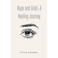 Rage and Grief: A Healing Journey