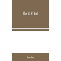 The U. P. Trail
