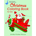 Christmas Coloring Book for Kids: Santa, elves, baby animals, nativity scene, trains, angels and Christmas traditions
