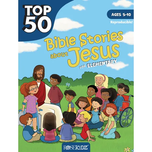 Top 50 Bible Stories about Jesus for Elementary