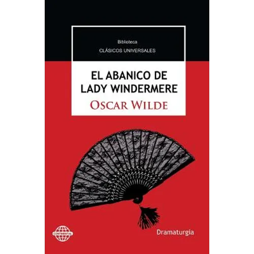 El abanico de Lady Windermere: Comedia en torno a una mujer buena