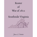 Roster of War of 1812, Southside Virginia
