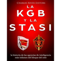 La KGB y la Stasi: la historia de las agencias de inteligencia más infames del bloque del este