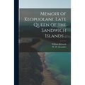 Memoir of Keopuolani, Late Queen of the Sandwich Islands ..