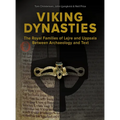 Viking Dynasties: The Royal Families of Lejre and Uppsala Between Archaeology and Text