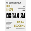 Colonialism: A Moral Reckoning