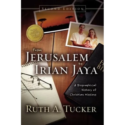 From Jerusalem to Irian Jaya: A Biographical History of Christian Missions