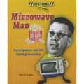 Microwave Man: Percy Spencer and His Sizzling Invention