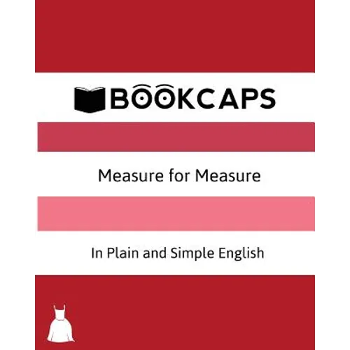 Measure for Measure In Plain and Simple English (A Modern Translation and the Original Version)