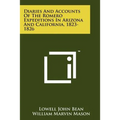 Diaries And Accounts Of The Romero Expeditions In Arizona And California, 1823-1826