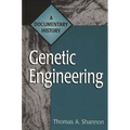 Genetic Engineering: A Documentary History