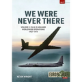 We Were Never There: Volume 2: CIA U-2 Asia and Worldwide Operations 1957-1974