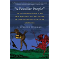 "A Peculiar People": Anti-Mormonism and the Making of Religion in Nineteenth-Century America