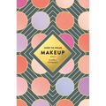 How to Wear Makeup: 75 Tips + Tutorials