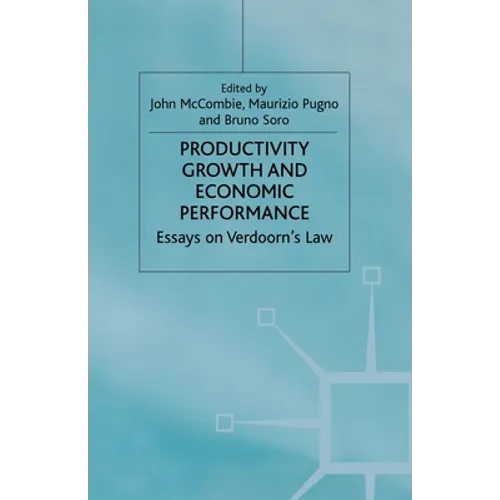 Productivity Growth and Economic Performance: Essays on Verdoorn's Law