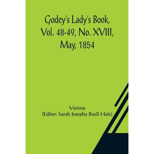 Godey's Lady's Book, Vol. 48-49, No. XVIII, May, 1854