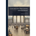 Geschichte Preussens, Erster Band.