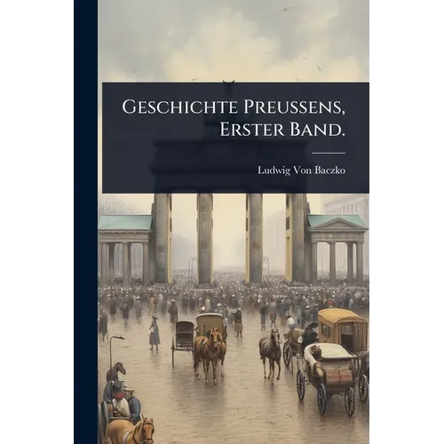 Geschichte Preussens, Erster Band.
