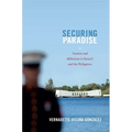 Securing Paradise: Tourism and Militarism in Hawai'i and the Philippines
