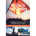 My Life In The Sandbox: A compilation of letters home written during Operation Iraqi Freedom
