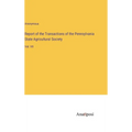 Report of the Transactions of the Pennsylvania State Agricultural Society: Vol. VII