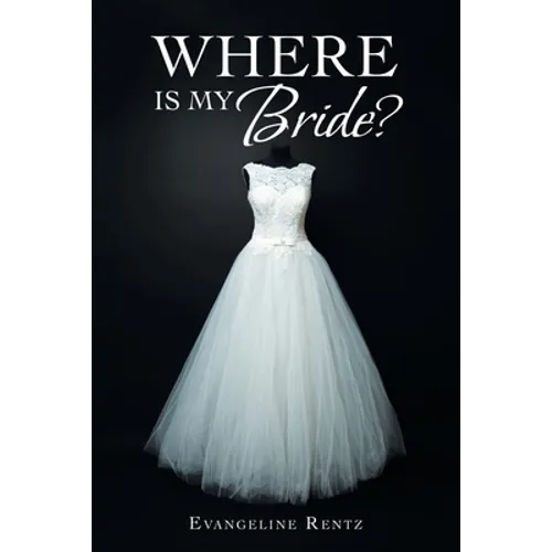 Where Is My Bride?