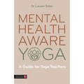 Mental Health Aware Yoga: A Guide for Yoga Teachers