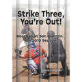 Strike Three, You're Out!: Baseball at San Quentin: The 2010 Season