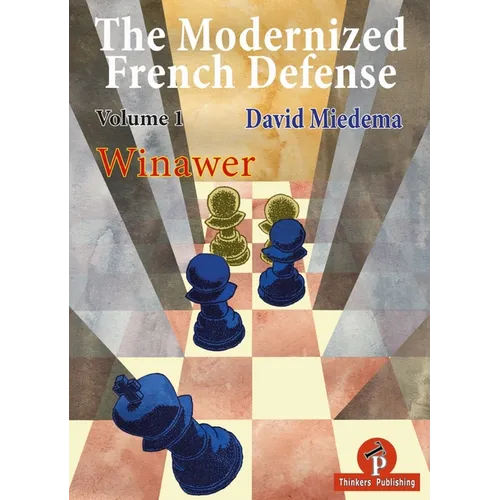 The Modernized French Defense Volume 1 Winawer: Winawer