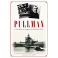 Pullman: The Man, the Company, the Historical Park