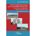 Institutions politiques de la troisième république: Une sclérose en République Démocratique du Congo
