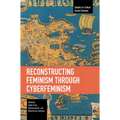 Reconstructing Feminism Through Cyberfeminism