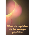 Libro de registro de la manga gástrica: Excelente idea para llevar un registro de su alimentación, estado de ánimo, comidas, calorías, medicamentos/su