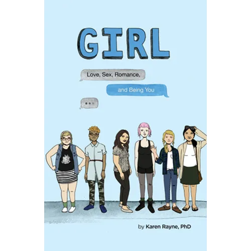 Girl: Love, Sex, Romance, and Being You