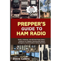 Prepper's Guide to Ham Radio: Bands, Antennas, and Off-Grid Power Setup - Guidance for Preppers Planning Self-Reliant Emergency Communications Durin