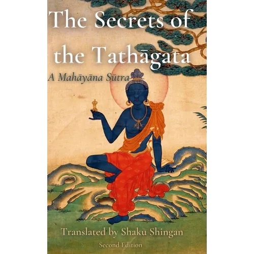 The Secrets of the Tathāgata: A Mahāyāna Sūtra