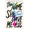 The Name She Gave Me
