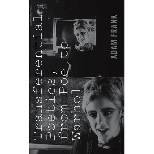 Transferential Poetics, from Poe to Warhol