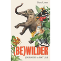 (Be)Wilder: Journeys in Nature