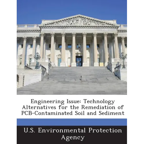 Engineering Issue: Technology Alternatives for the Remediation of PCB-Contaminated Soil and Sediment