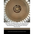 Defense Acquisitions: An Analysis of the Special Operations Command's Management of Weapon System Programs
