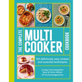 The Complete Multicooker Cookbook: Perfect for the Ninja Foodi, Speedi, Instant Pot and Your Favourite Machines