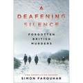 A Deafening Silence: Forgotten British Murders