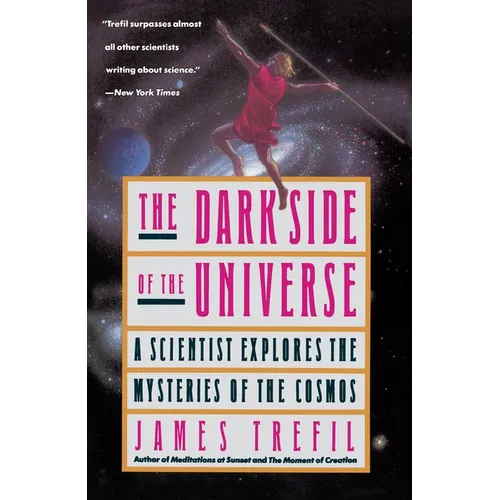 The Dark Side of the Universe: A Scientist Explores the Mysteries of the Cosmos