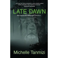 Late Dawn: What happens when Mother Nature turns on us...