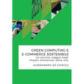 Green computing e e-commerce sostenibile. Un piccolo viaggio negli impatti ambientali della rete